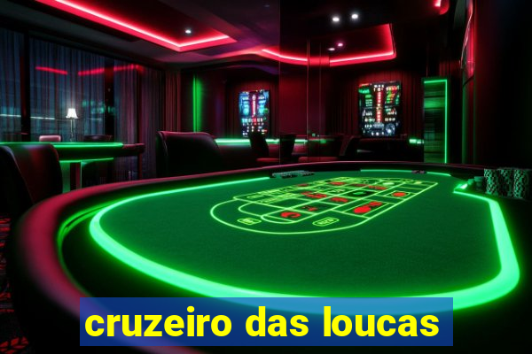 cruzeiro das loucas